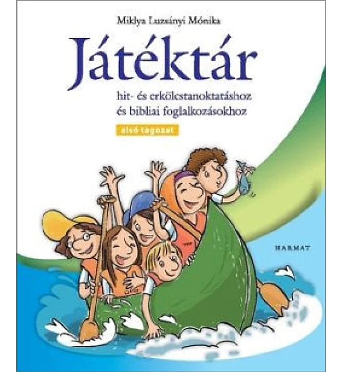 Miklya L. Mónika - Játéktár hit- és erkölcstanoktatáshoz...