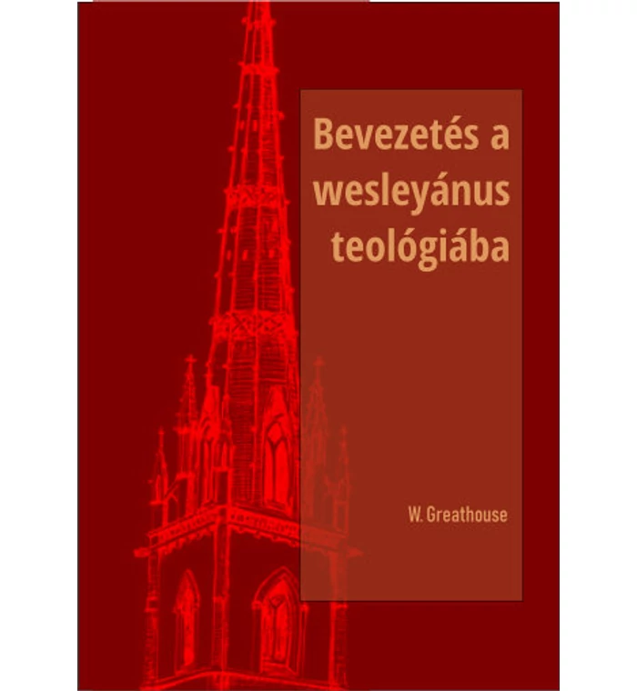 W. Greathouse - Bevezetés a wesleyánus teológiába