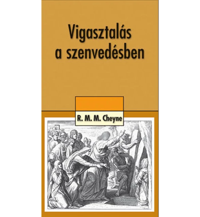 R.M.M. Cheyne - Vigasztalás a szenvedésben