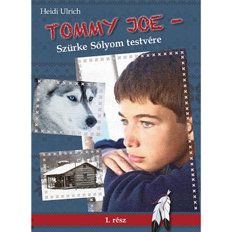 H.Ulrich - Tommy Joe / Szürke Sólyom testvére - 1.rész H.Ulrich - Tommy Joe / Szürke Sólyom testvére - 1.rész