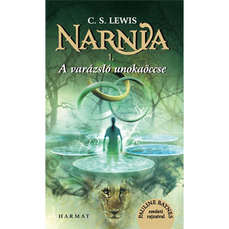 C.S. Lewis - Narnia - 1.rész A Varázsló unokaöccse C.S. Lewis - Narnia - 1.rész A Varázsló unokaöccse