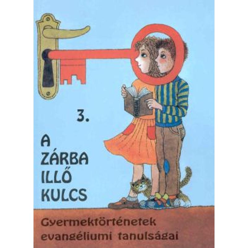 A zárba illő kulcs - 3. kötet A zárba illő kulcs - 3. kötet