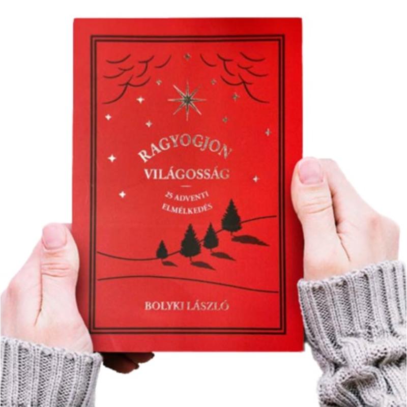 Bolyki László - Ragyogjon világosság / 25 Adventi elmélkedés Bolyki László - Ragyogjon világosság / 25 Adventi elmélkedés