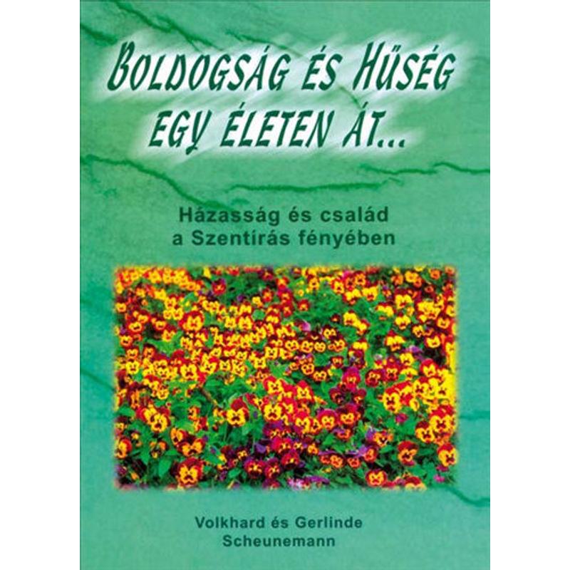 V. és G. Scheunemann - Boldogság és hűség egy életen át V. és G. Scheunemann - Boldogság és hűség egy életen át