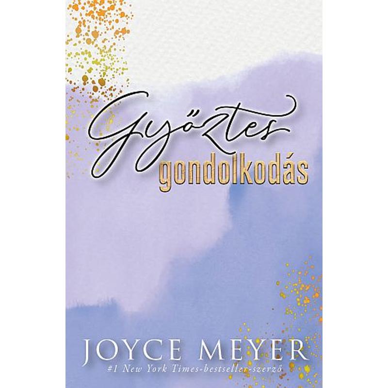 Joyce Meyer - Győztes gondolkodás Joyce Meyer - Győztes gondolkodás