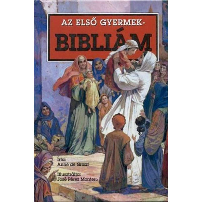 Anna De Graaf - Az első gyermekbibliám (TBL) Anna De Graaf - Az első gyermekbibliám (TBL)