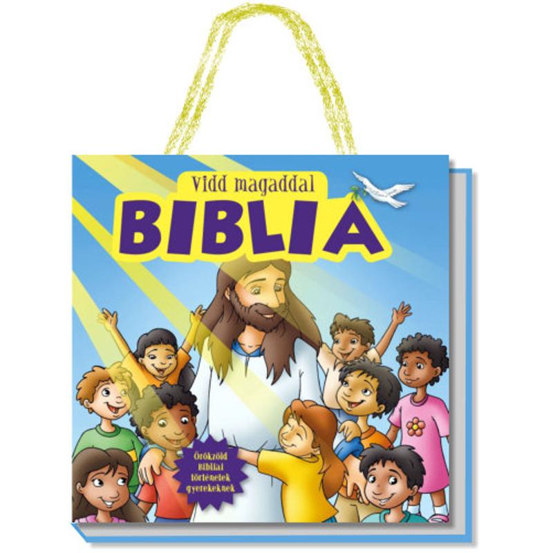 Vidd magaddal - Biblia (gyerek) Vidd magaddal - Biblia (gyerek)