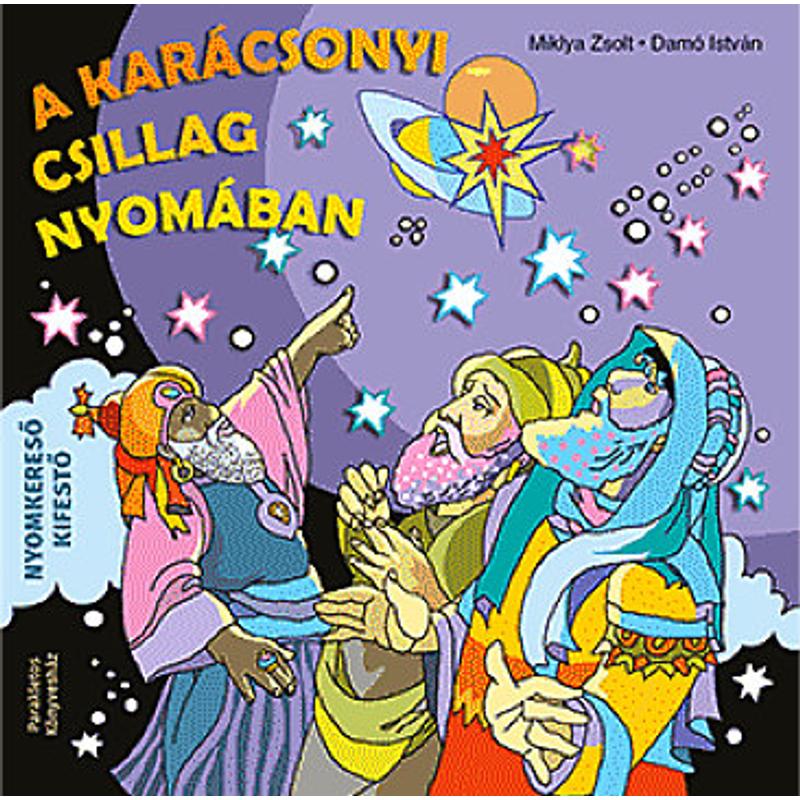 Miklya Zsolt - A karácsonyi csillag nyomában Miklya Zsolt - A karácsonyi csillag nyomában