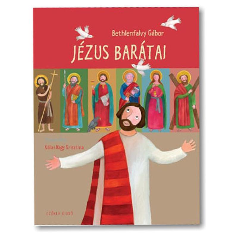 Bethlenfalvy Gábor - Jézus barátai Bethlenfalvy Gábor - Jézus barátai