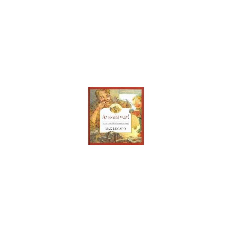 Max Lucado - Az enyém vagy Max Lucado - Az enyém vagy
