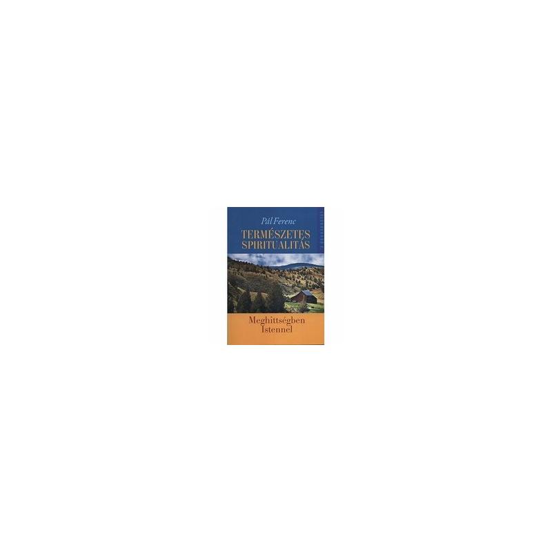 Természetes spiritualitás Természetes spiritualitás