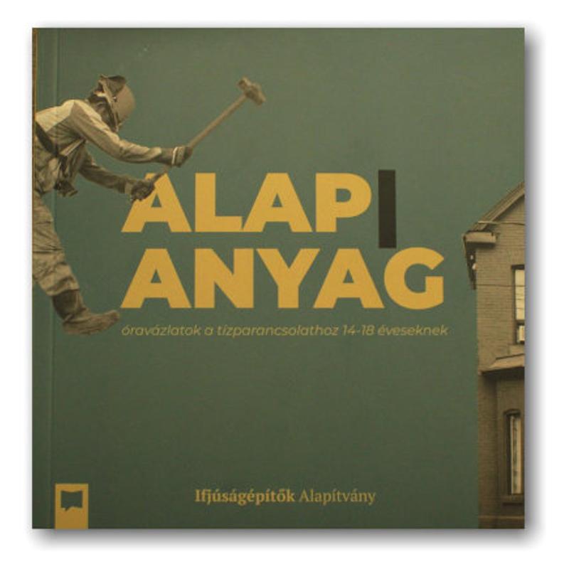 Ifjúságépítők - Alap I anyag Ifjúságépítők - Alap I anyag