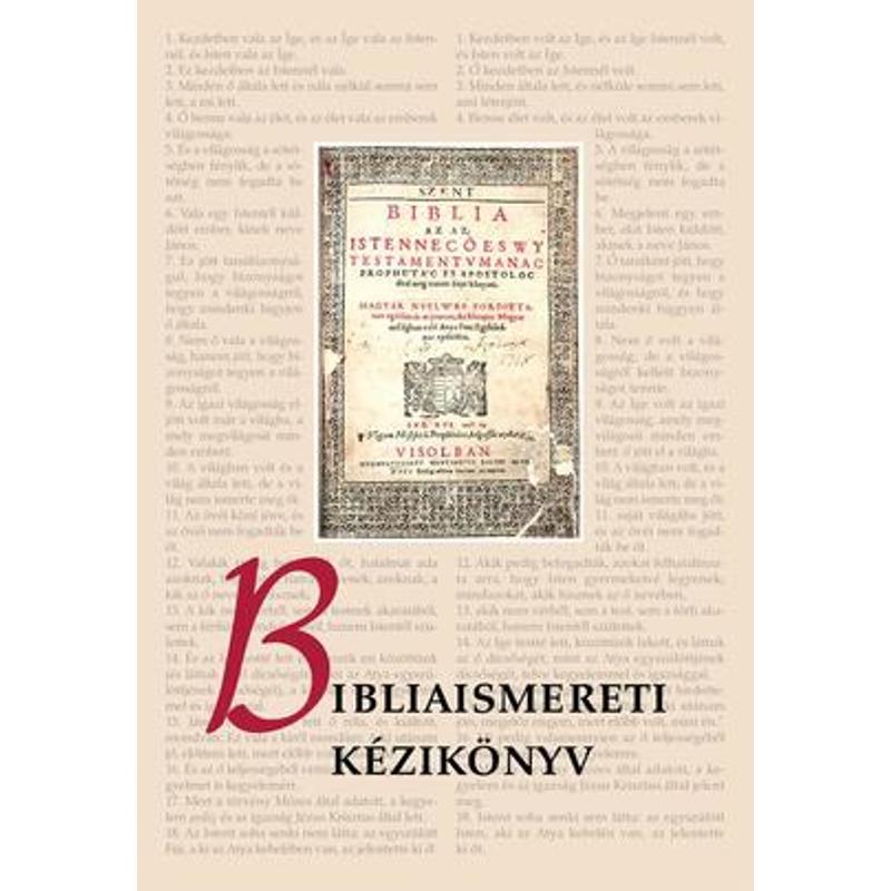 Bibliaismereti kézikönyv - Szerk.: Pecsuk Ottó Bibliaismereti kézikönyv - Szerk.: Pecsuk Ottó