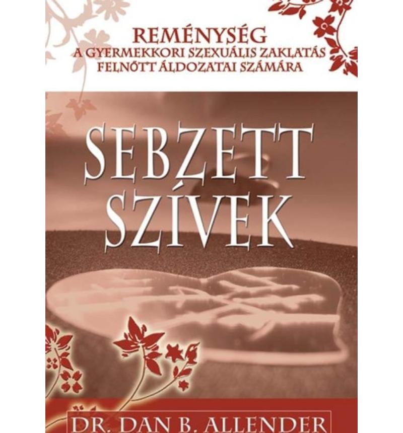 Dr.Dan B Allender - Sebzett Szívek