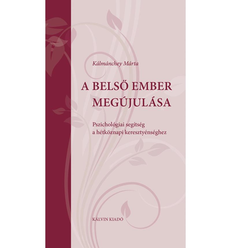 Kálmánchey Márta - A belső ember megújulása