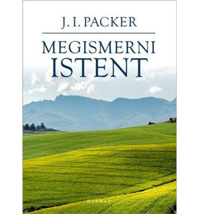 James I. Packer - Megismerni Istent