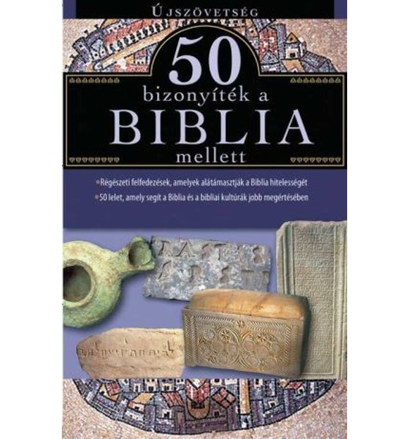50 bizonyíték a Biblia mellett - Újszövetség
