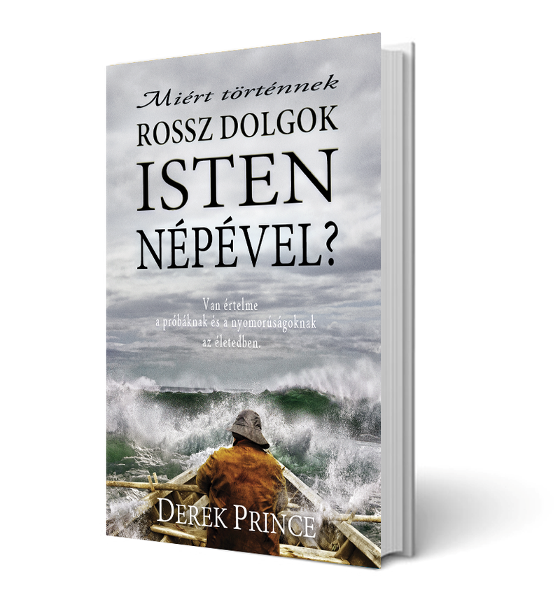 Derek Prince - Miért történnek rossz dolgok...?