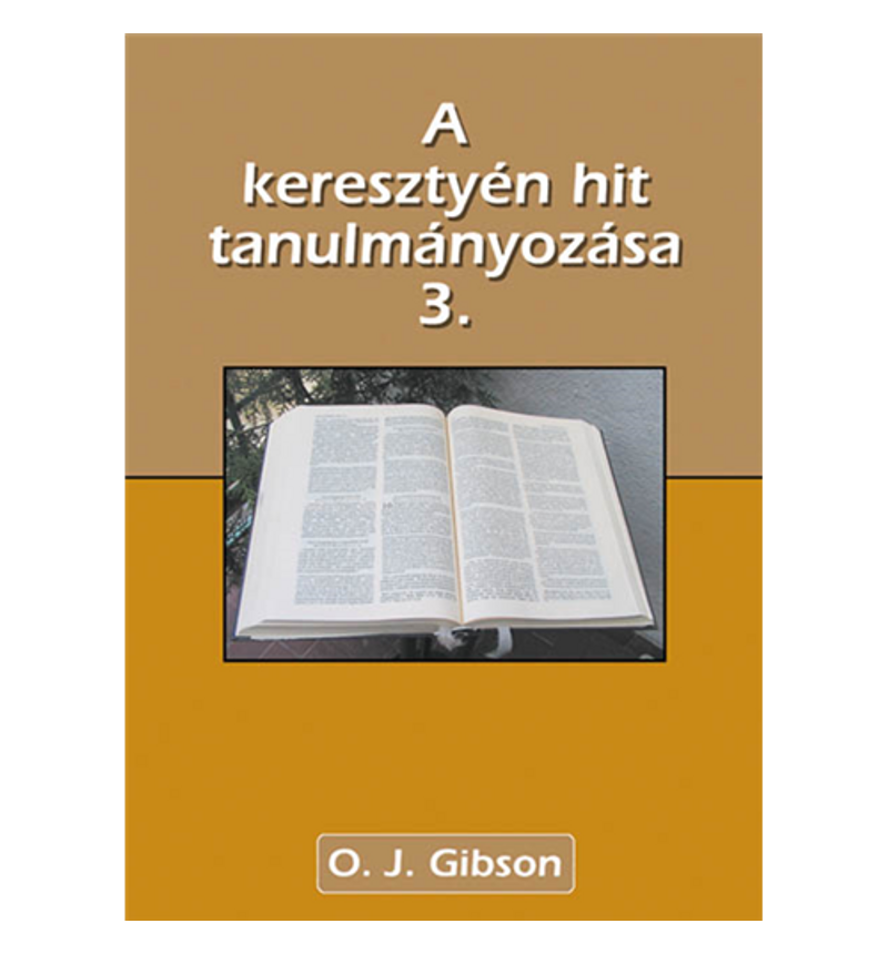 O.J. Gibson - A ker. hit alapjainak tanulmányozása - 3. köt.