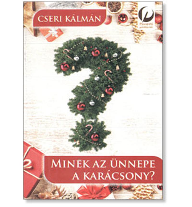Cseri Kálmán - Minek az ünnepe a karácsony?