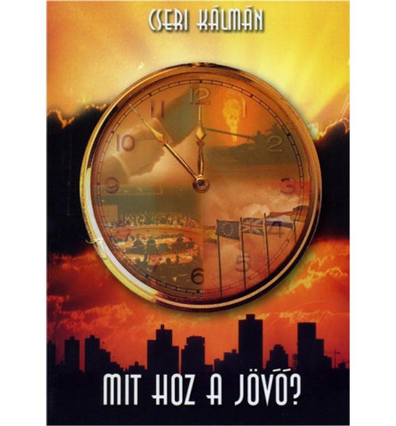 Cseri Kálmán - Mit hoz a jövő?