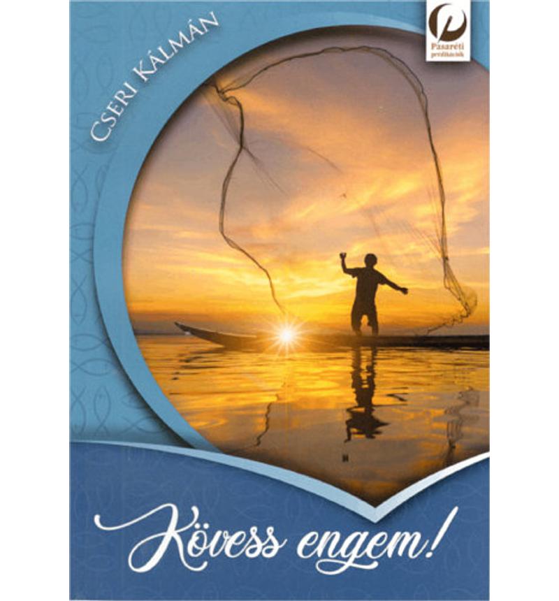 Cseri Kálmán - Kövess engem!