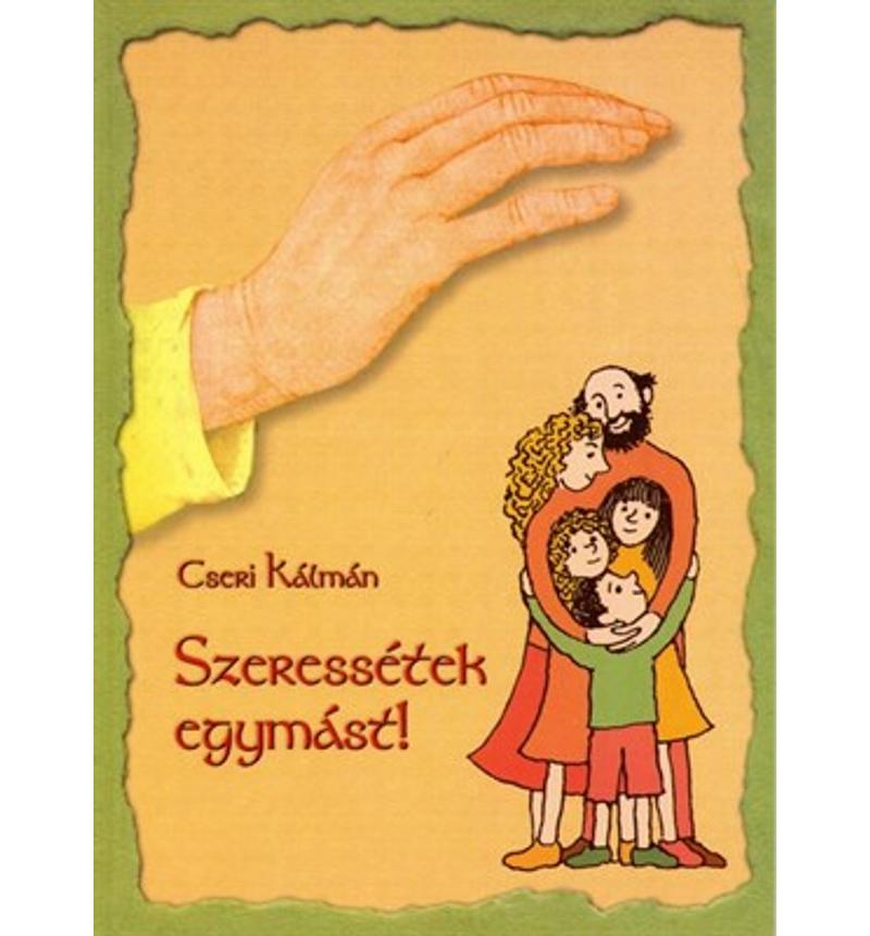 Cseri Kálmán - Szeressétek egymást!