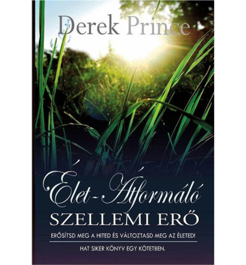 Derek Prince - Élet-átformáló szellemi erő