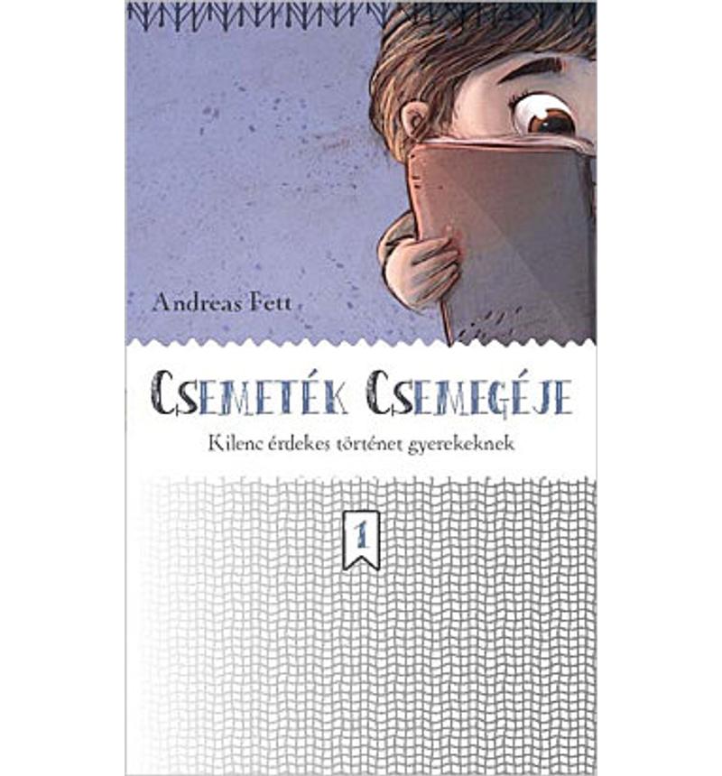 Fett Andreas - Csemeték csemegéje