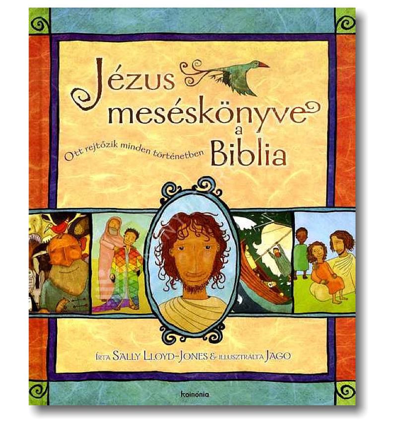 Sally Lloyd-Jones - Jézus meséskönyve a Biblia