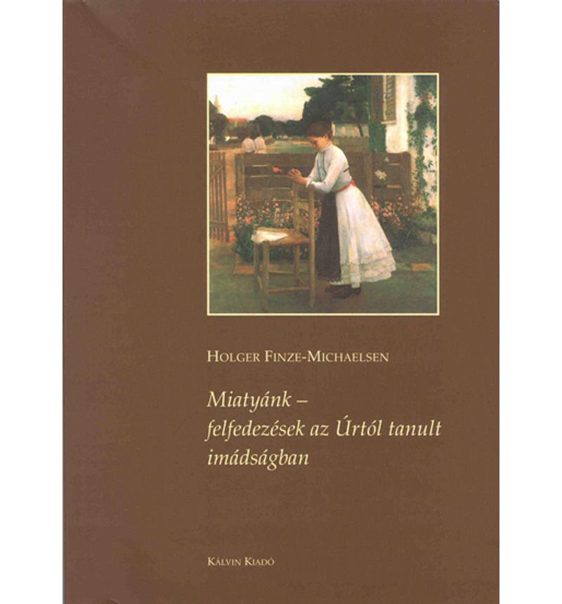 H. Finze-Michaelsen - Miatyánk - felfedezések...
