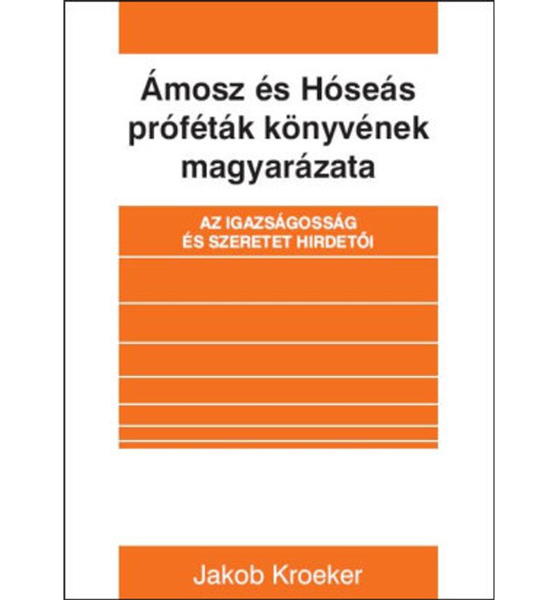 J. Kroeker - Ámosz és Hóseás próféták...