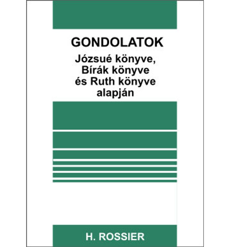 H. Rossier - Gondolatok Józsué könyve, Bírák könyve és Ruth könyve alapján