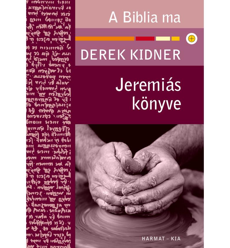 D. Kidner - Jeremiás könyve / A Biblia ma sorozat