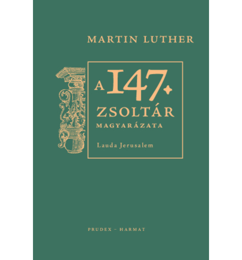 Martin Luther - A 147. zsoltár magyarázata