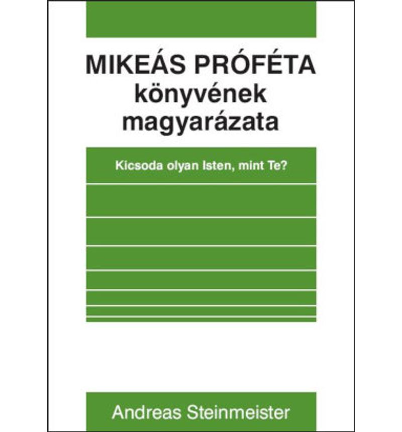 A. Steinmeister - Mikeás próféta könyvének magyarázata