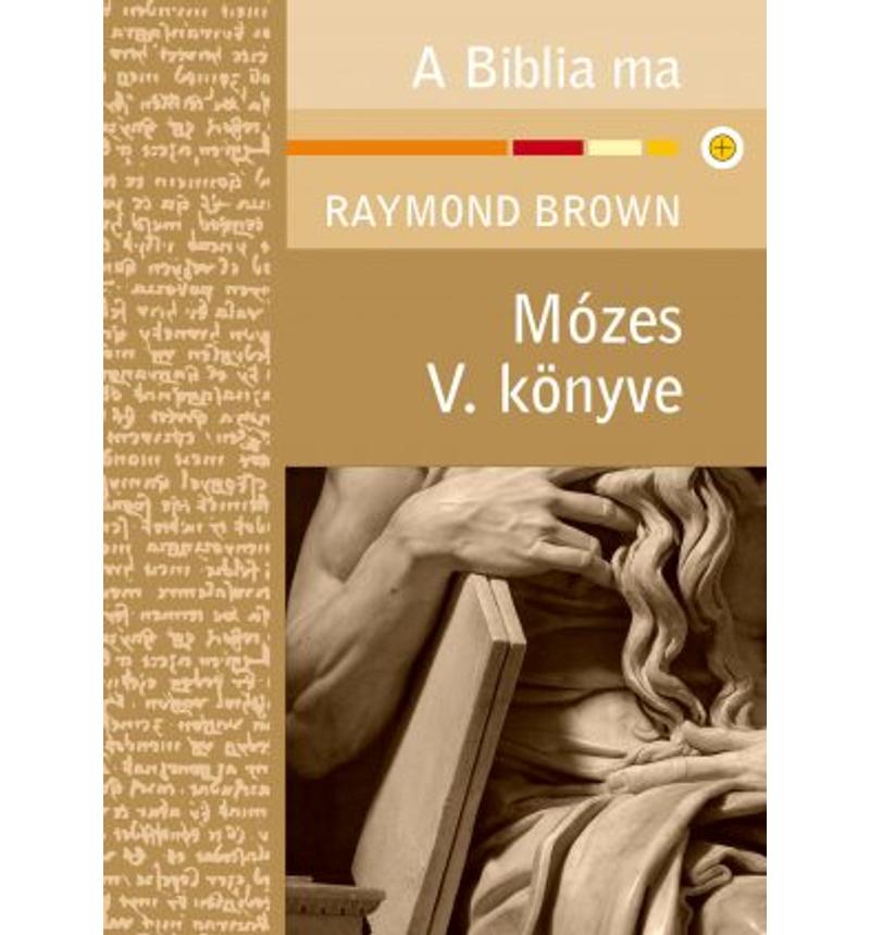 R. Brown - Mózes V. könyve / A Biblia ma sorozat