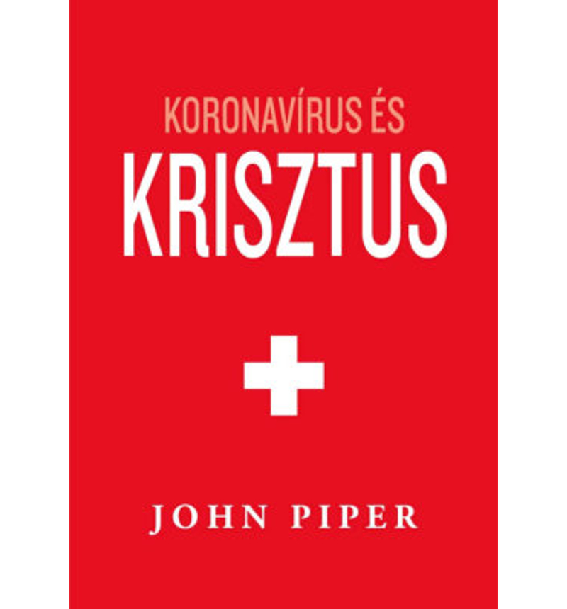 John Piper - Koronavírus és Krisztus