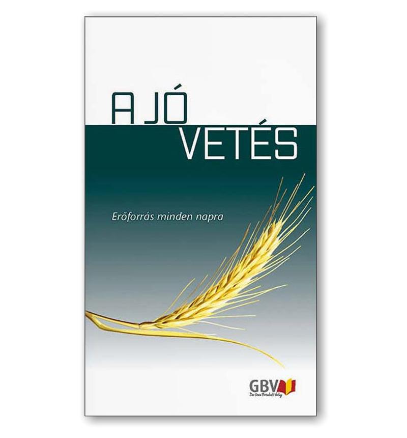 A jó vetés – Erőforrás minden napra