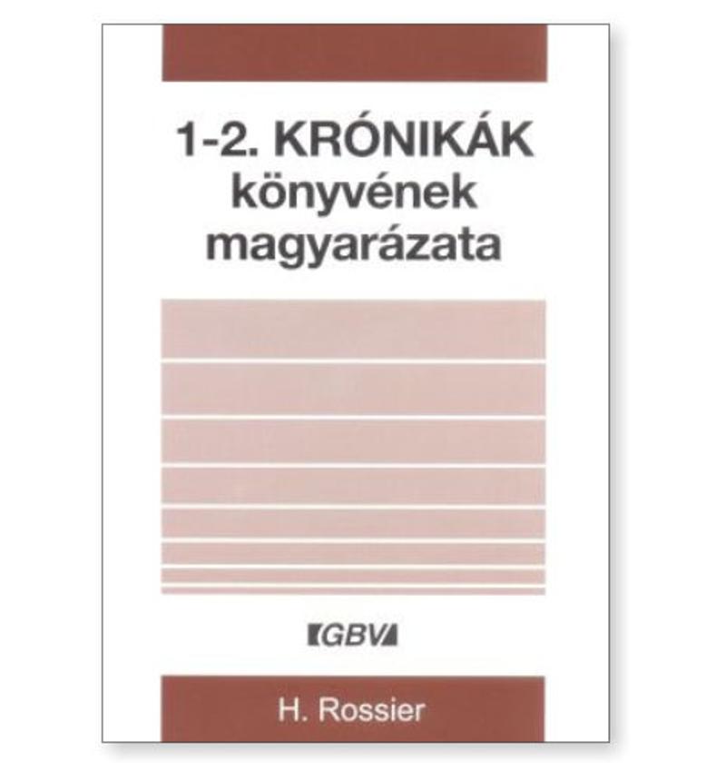H. Rossier - 1-2. Krónikák könyvének magyarázata