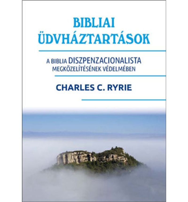 Charles C. Ryrie - Bibliai üdvháztartások