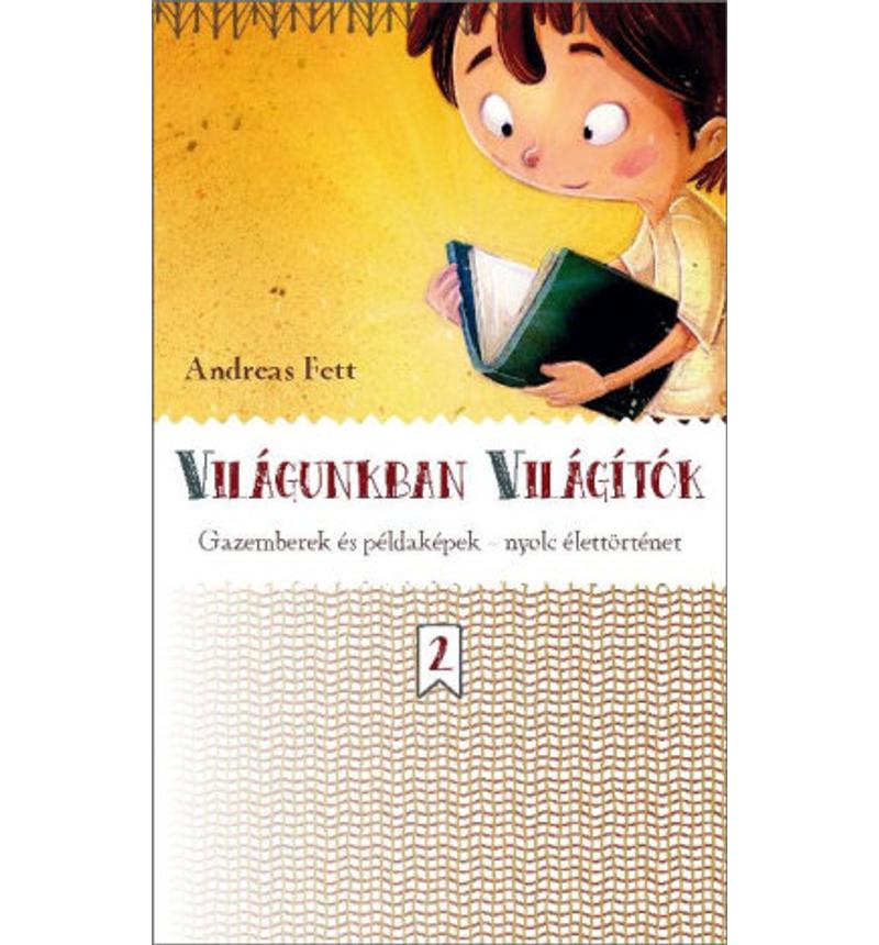 Fett Andreas - Világunkban világítók