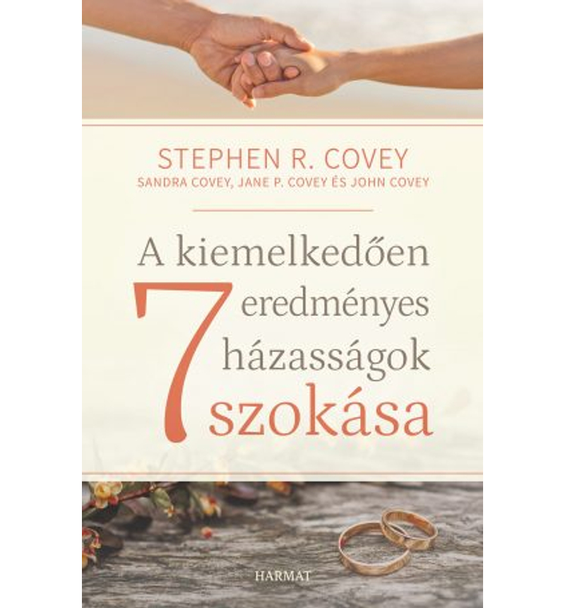 Dr. Stephen Covey,- A kiemelkedően eredményes házasságok 7 szokása