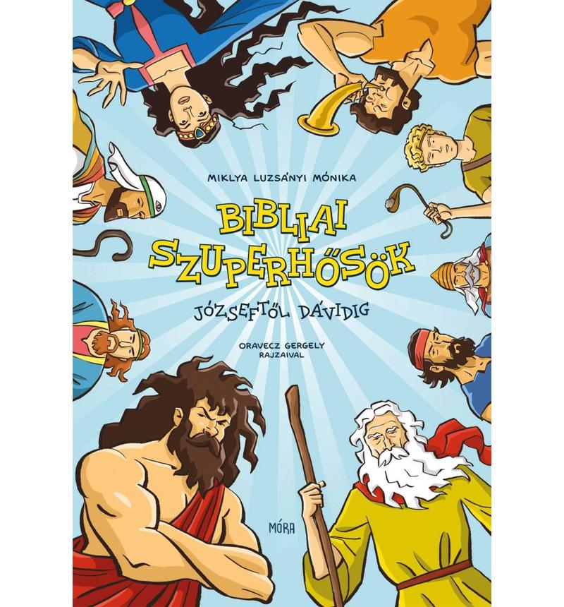 Miklya L. Mónika - Bibliai szuperhősök