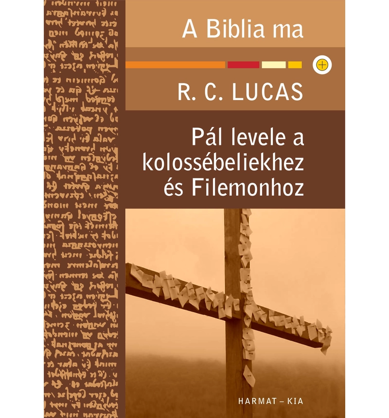 Pál levele a kolossébeliekhez és Filemonhoz / A Biblia ma sorozat
