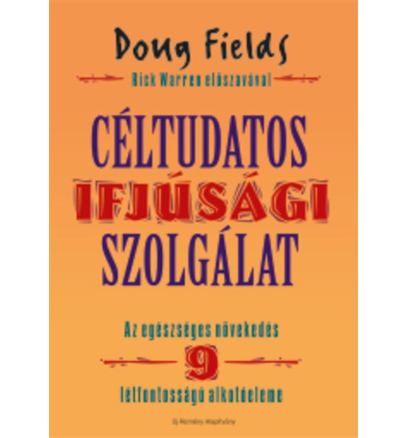 Doug Fields - Céltudatos ifjúsági szolgálat