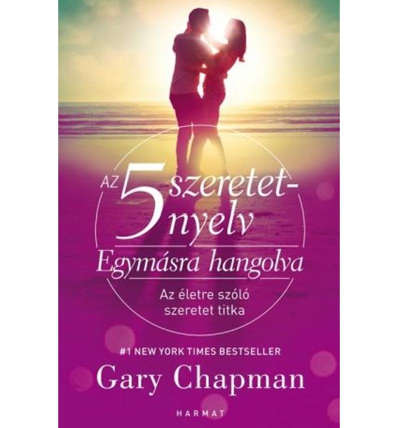 Gary Chapman - Az 5 szeretetnyelv - Egymásra hangolva