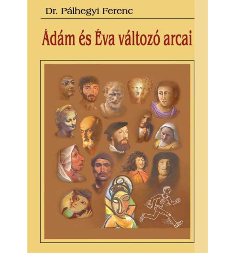 Pálhegyi Ferenc - Ádám és Éva változó arcai