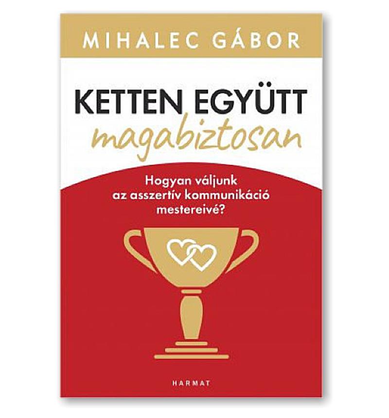 Mihalec Gábor - Ketten együtt, magabiztosan