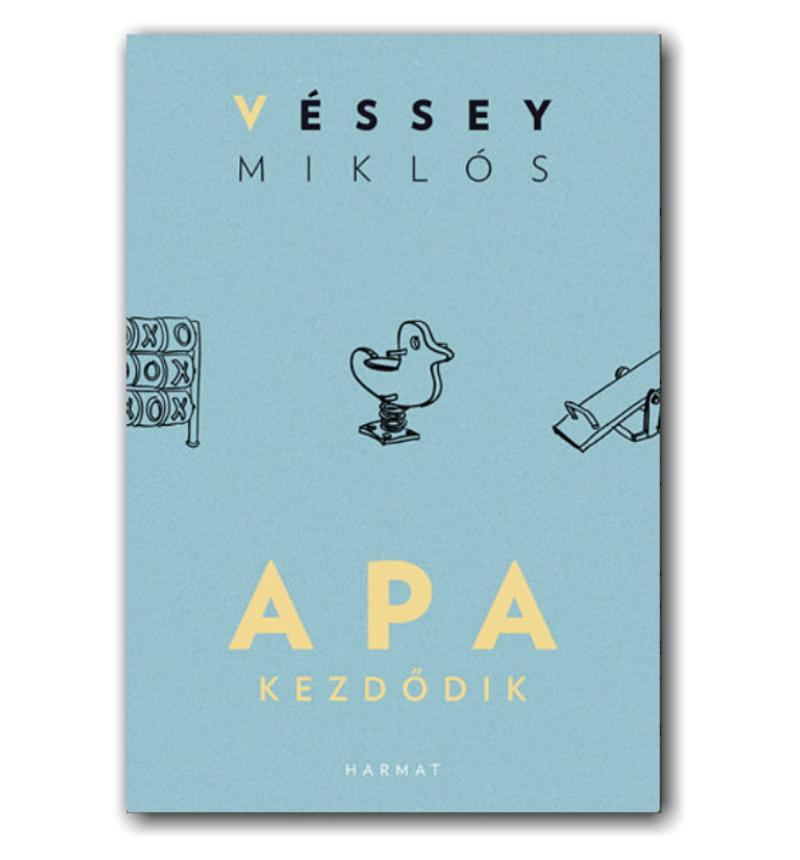 Véssey Miklós - Apa, kezdődik